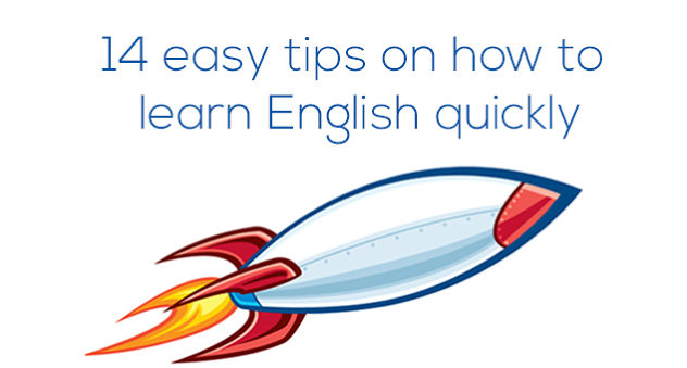 14 easy tips on how to learn English quickly